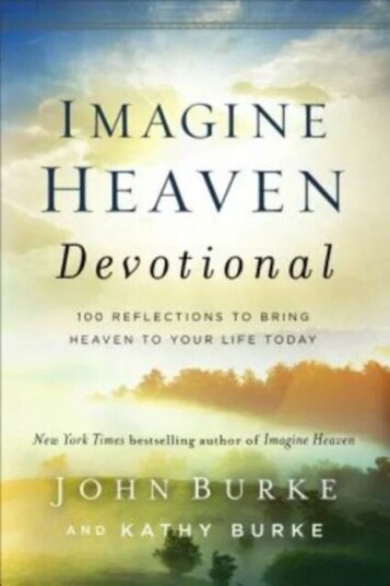 Imagine Heaven Devotional ¿ 100 Reflections To Bring Heaven To Your Life Today Av John Burke, Kathy Burke