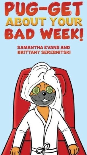 Pug-get About Your Bad Week! Pug-get About Your Bad Week!