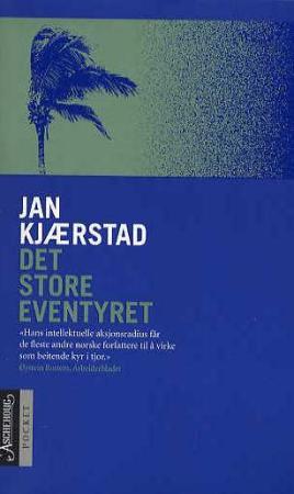 Det Store Eventyret Av Jan Kjærstad