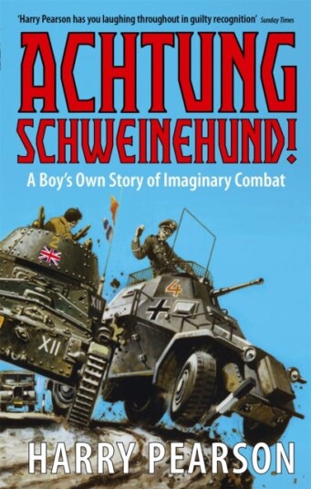 Achtung Schweinehund! A Boy's Own Story of Imaginary Combat Achtung Schweinehund! A Boy's Own Story of Imaginary Combat
