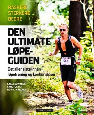 Den Ultimate Løpeguiden Av Sally Edwards, Carl Foster, Roy M. Wallack