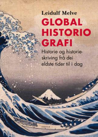 Globalhistoriografi Av Leidulf Melve
