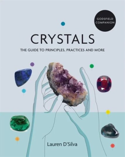 Godsfield Companion: Crystals Av Lauren D'Silva