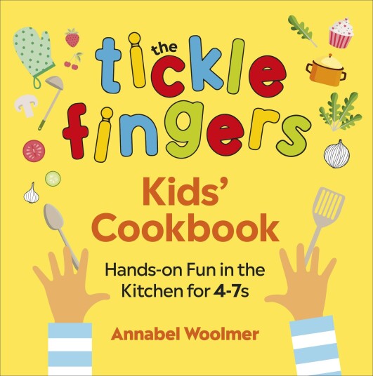 The Tickle Fingers Kids’ Cookbook Handson Fun in the Kitchen for 47s The Tickle Fingers Kids’ Cookbook Handson Fun in the Kitchen for 47s