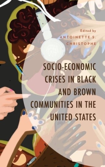 Socio Economic Crises in Black and Brown Communities in the United States