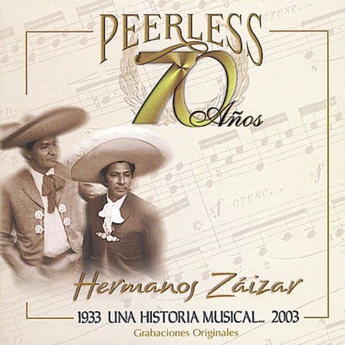 Los Hermanos Zaizar  70 Anos Peerless Una Historia Musical  CD