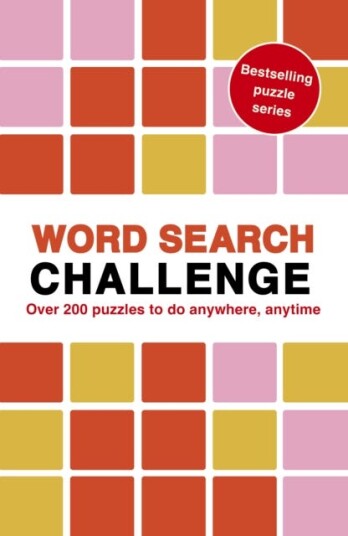 Word Search Challenge 100 Puzzles to do anywhere, anytime Word Search Challenge 100 Puzzles to do anywhere, anytime