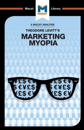 An Analysis Of Theodore Levitt'S Marketing Myopia Av Monique Diderich
