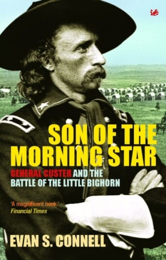 Son Of The Morning Star  General Custer and the Battle of Little Bighorn