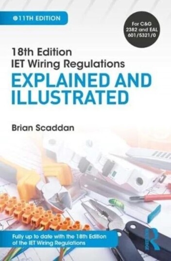 Iet Wiring Regulations: Explained And Illustrated Av Brian Scaddan