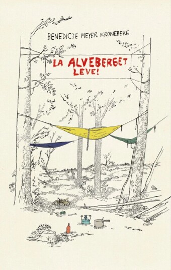 La Alveberget Leve! Av Benedicte Meyer Kroneberg