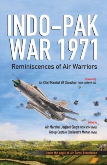 IndoPak War 1971 Reminiscences of Air Warriors