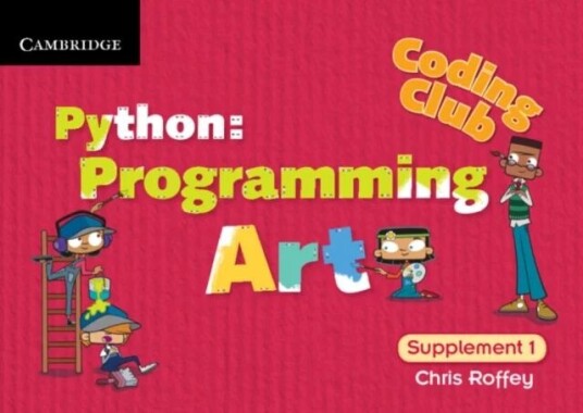 Coding Club Python: Programming Art Supplement 1 Av Chris Roffey Coding Club Python: Programming Art Supplement 1 Av Chris Roffey