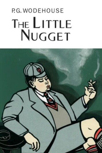 The Little Nugget Av P.G. Wodehouse The Little Nugget Av P.G. Wodehouse