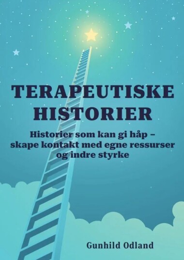 Terapeutiske Historier Av Gunhild Odland Terapeutiske Historier Av Gunhild Odland