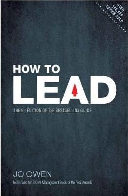 How to Lead The definitive guide to effective leadership