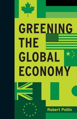 Greening The Global Economy Av Robert (University Of Massachusetts Amherst) Pollin