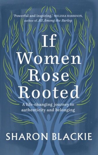 If Women Rose Rooted Av Sharon Blackie