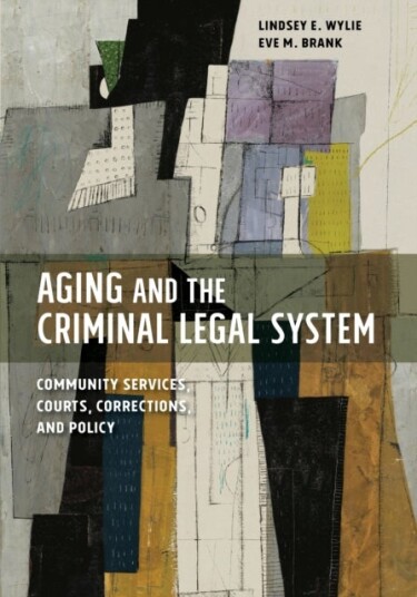 Aging and the Criminal Legal System Aging and the Criminal Legal System