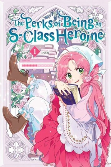 The Perks of Being an SClass Heroine, Vol. 1