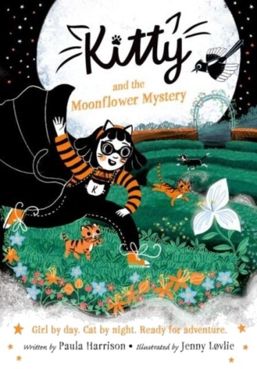 Kitty and the Moonflower Mystery: The purrrfect series for newly confident readers from bestselling author Paula Harrison and Waterstones Children's Kitty and the Moonflower Mystery: The purrrfect series for newly confident readers from bestselling author Paula Harrison and Waterstones Children's
