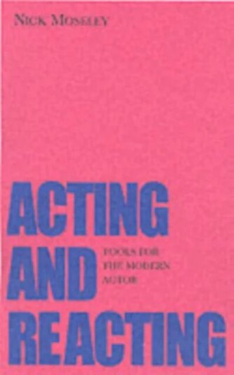 Acting And Reacting Av Nick Moseley