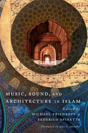 Music, Sound, And Architecture In Islam Music, Sound, And Architecture In Islam
