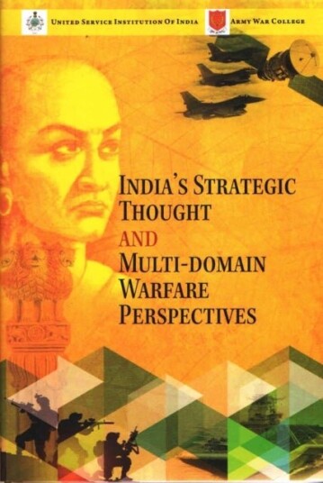 India's Strategic Thought and Multi Domain Warfare Perspectives