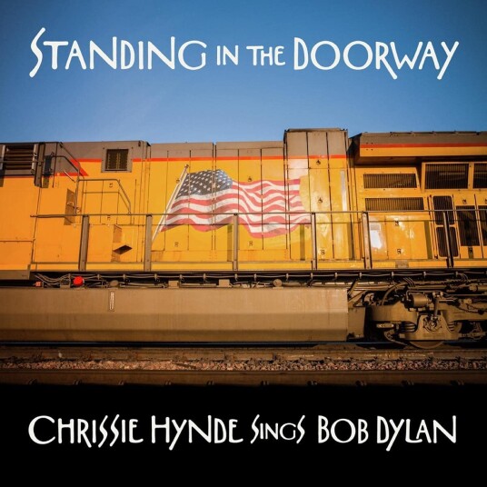 Chrissie Hynde Standing In The Doorway: Chrissie Hynde Sings Bob Dylan LP/Vinyl Chrissie Hynde Standing In The Doorway: Chrissie Hynde Sings Bob Dylan LP/Vinyl