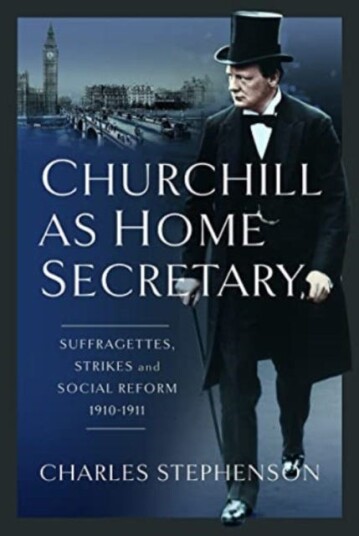 Churchill As Home Secretary Av Charles Stephenson