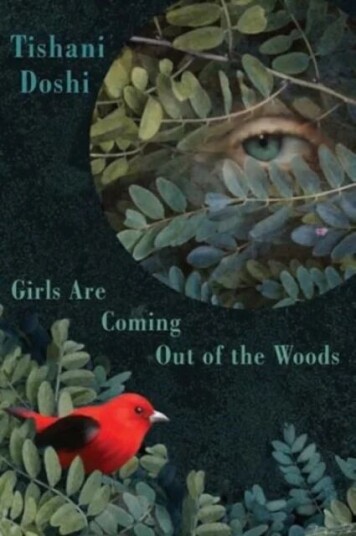 Girls Are Coming Out Of The Woods Av Tishani Doshi Girls Are Coming Out Of The Woods Av Tishani Doshi