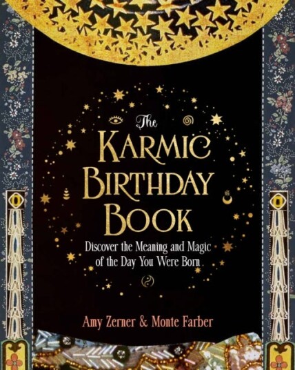 The Karmic Birthday Book Discover the Meaning and Magic of the Day You Were Born