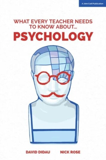 What Every Teacher Needs To Know About Psychology Av David Didau, Nick Rose