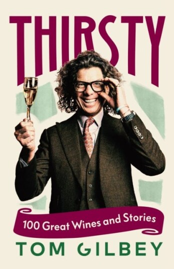 Thirsty 100 Great Wines and Stories by the Wine Guy