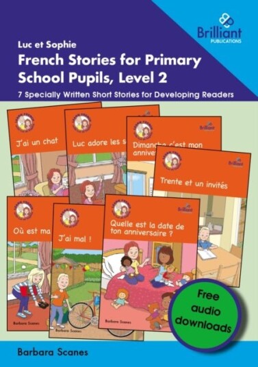 Luc et Sophie French Stories for Primary School Pupils Level 2 Luc et Sophie French Stories for Primary School Pupils Level 2