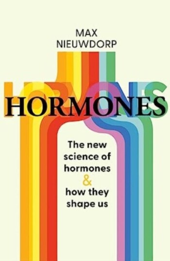 The Power of Hormones  The new science of how hormones shape every aspect of our lives