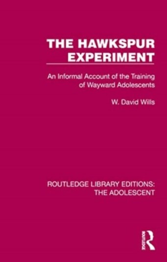 The Hawkspur Experiment An Informal Account of the Training of Wayward Adolescents