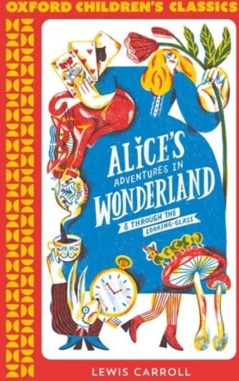Oxford Children's Classics: Alice's Adventures in Wonderland