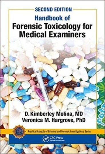 Handbook Of Forensic Toxicology For Medical Examiners Av M.D. D. K. (Bexar County Medical Examiner'S Office San Antonio Tx Usa) Molina, Veronica