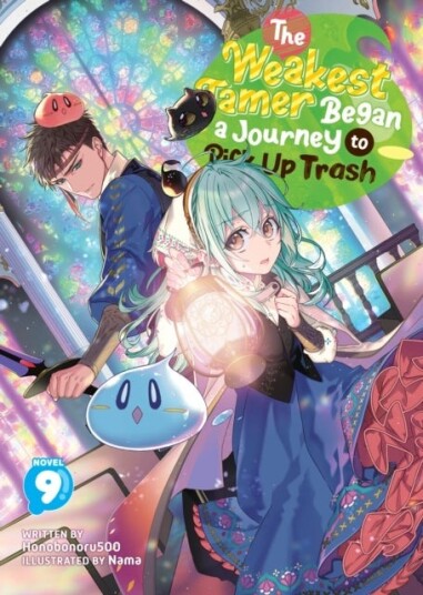 The Weakest Tamer Began a Journey to Pick Up Trash Light Novel Vol. 9