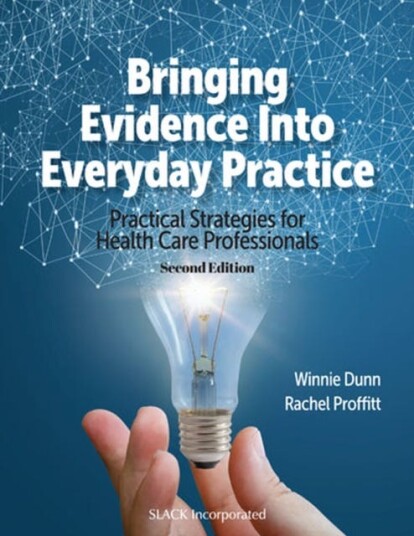 Bringing Evidence Into Everyday Practice Practical Strategies for Healthcare Professionals
