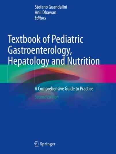 Textbook of Pediatric Gastroenterology, Hepatology and Nutrition A Comprehensive Guide to Practice