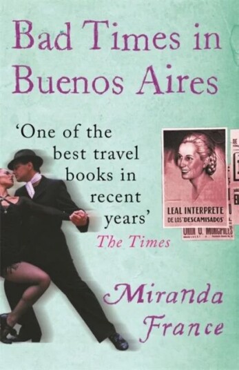 Bad Times In Buenos Aires Av Miranda France