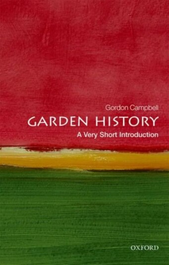 Garden History: A Very Short Introduction Av Gordon (Fellow In Renaissance Studies University Of Leicester) Campbell