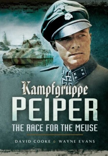 Kampfgruppe Peiper: The Race For The Meuse Av David Cooke, Wayne Evans