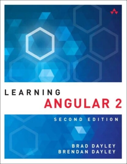 Learning Angular Av Brad Dayley, Brendan Dayley, Caleb Dayley
