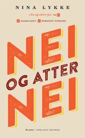 Nei og atter nei av Nina Lykke - Roman fra Forlaget Oktober