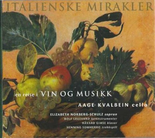 Aage Kvalbein Italienske Mirakler En Reise I Vin Og Musikk CD Aage Kvalbein Italienske Mirakler En Reise I Vin Og Musikk CD