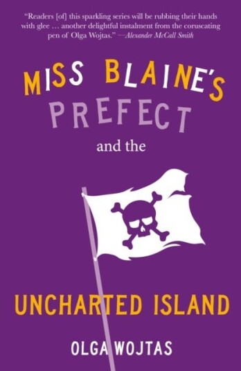 Miss Blaine's Prefect and the Uncharted Island Miss Blaine's Prefect and the Uncharted Island