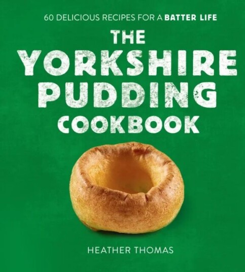 The Yorkshire Pudding Cookbook Av Heather Thomas
